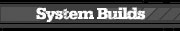 System Builds Button
